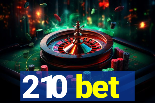 210 bet